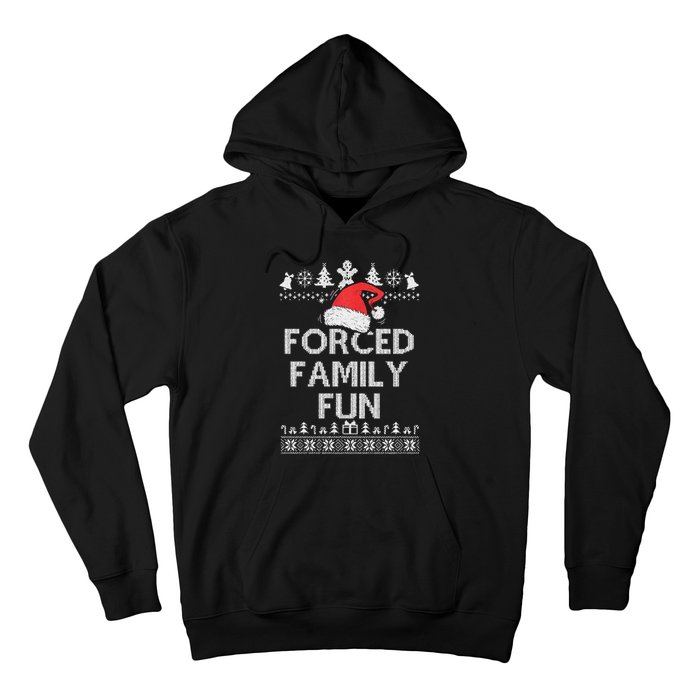 Forced Family Fun Sarcastic Adult Christmas Even Hoodie