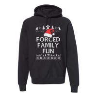 Forced Family Fun Sarcastic Adult Christmas Even Premium Hoodie