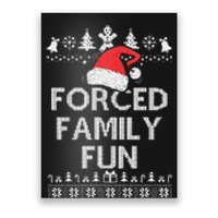 Forced Family Fun Sarcastic Adult Christmas Even Poster