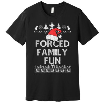 Forced Family Fun Sarcastic Adult Christmas Even Premium T-Shirt