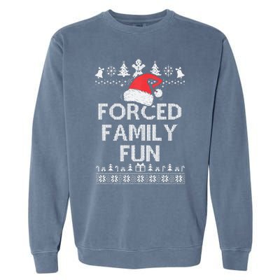 Forced Family Fun Sarcastic Adult Christmas Even Garment-Dyed Sweatshirt