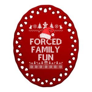 Forced Family Fun Sarcastic Adult Christmas Even Ceramic Oval Ornament