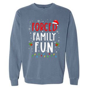 Forced Family Fun Winter Holidays Funny Christmas Garment-Dyed Sweatshirt