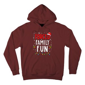 Forced Family Fun Winter Holidays Funny Christmas Hoodie