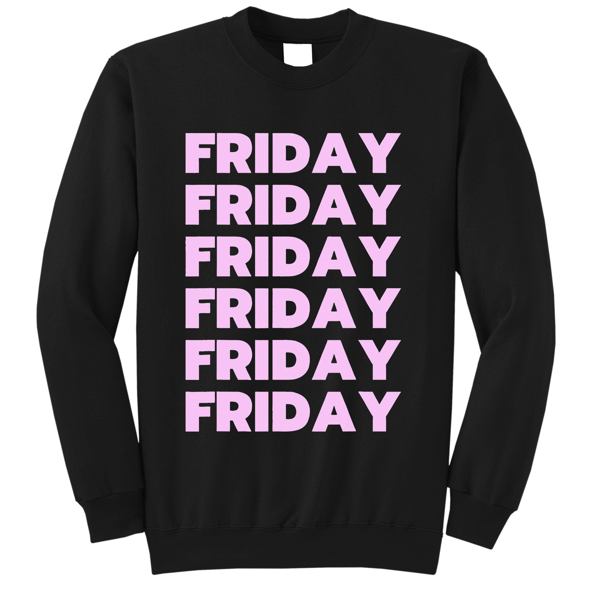 Friday Friday Friday Sweatshirt