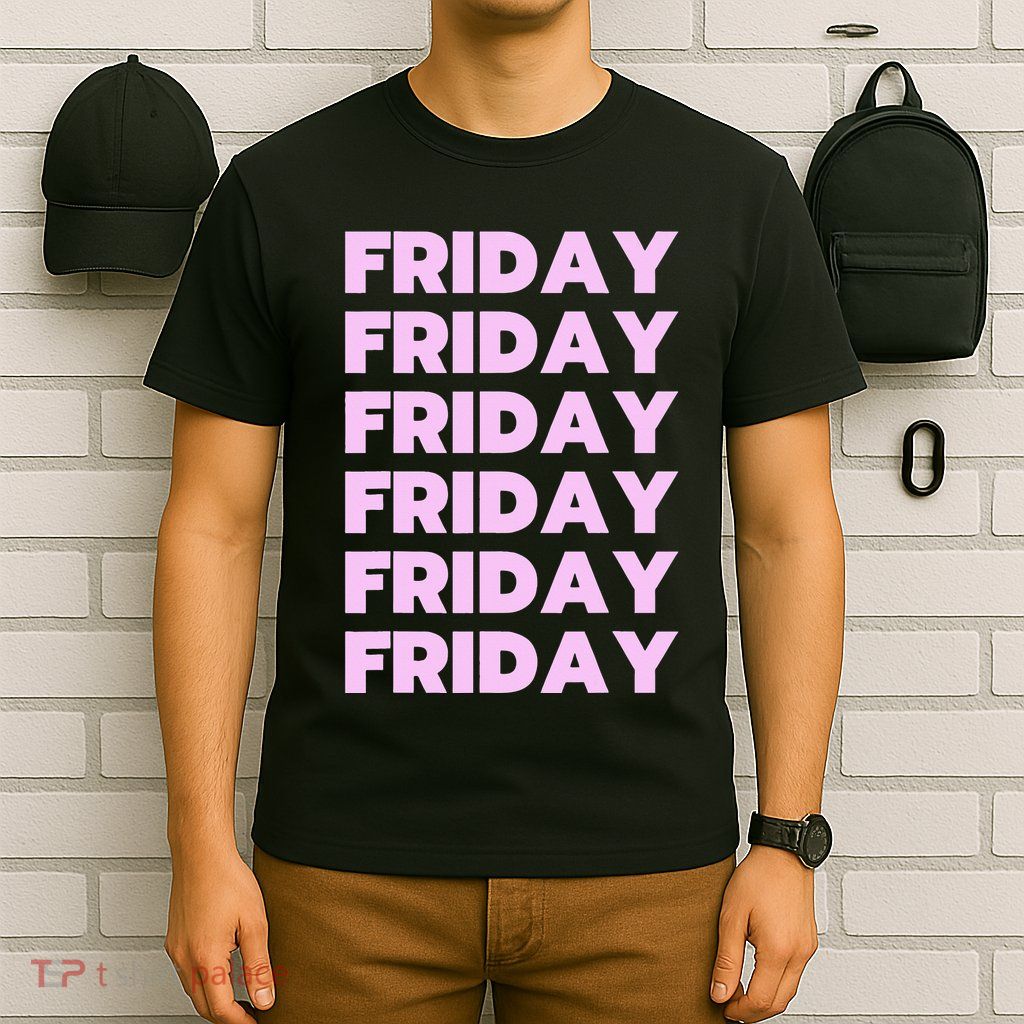 Friday Friday Friday T-Shirt