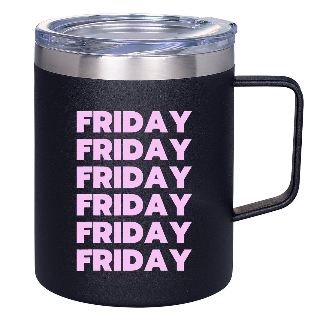 Friday Friday Friday 12oz Stainless Steel Coffee Mug