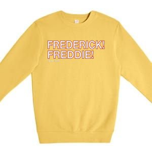 FREDERICK! FREDDIE! Premium Crewneck Sweatshirt