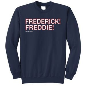 FREDERICK! FREDDIE! Sweatshirt