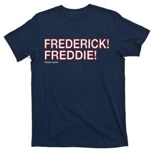 FREDERICK! FREDDIE! T-Shirt