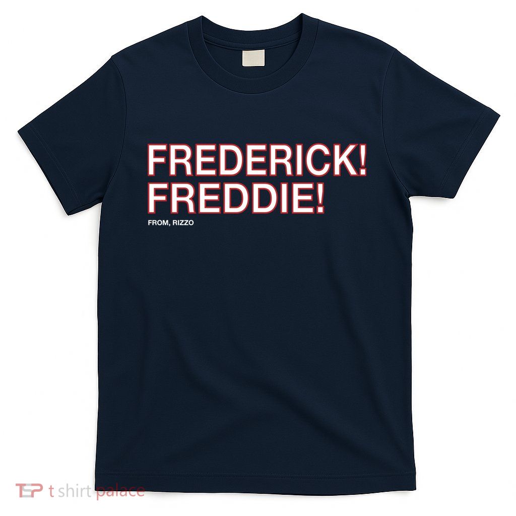 FREDERICK! FREDDIE! T-Shirt