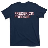 FREDERICK! FREDDIE! T-Shirt