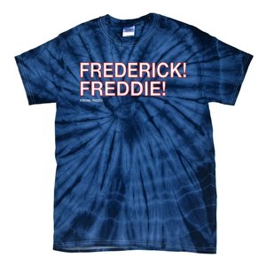 FREDERICK! FREDDIE! Tie-Dye T-Shirt