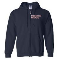 FREDERICK! FREDDIE! Full Zip Hoodie