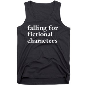 Falling For Fictional Characters Quotes Love Drama Tank Top