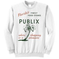 Floridas Finest Food Stores Publix Where Is A Shopping Pleasure Sweatshirt