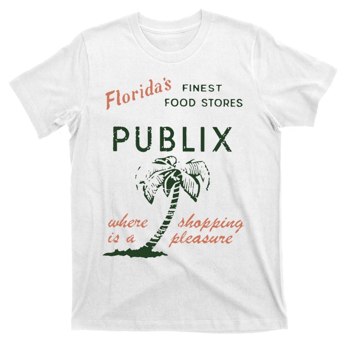 Floridas Finest Food Stores Publix Where Is A Shopping Pleasure T-Shirt