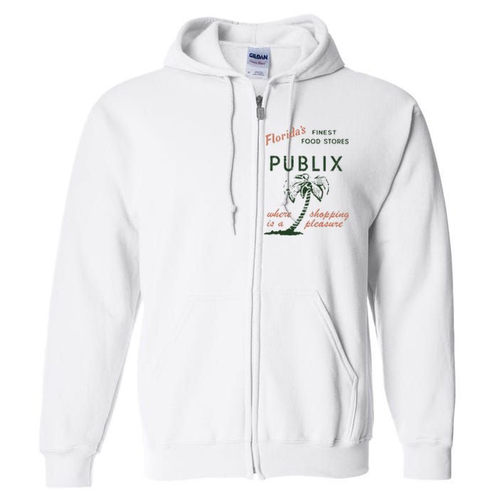 Floridas Finest Food Stores Publix Where Is A Shopping Pleasure Full Zip Hoodie