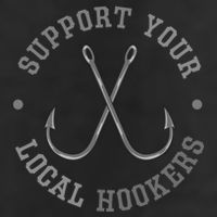 Funny Fishing Fisher Dad Gift Support Your Local Hookers Great Gift Garment-Dyed Heavyweight T-Shirt