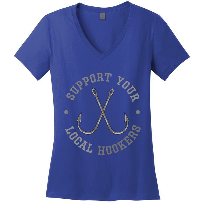 Funny Fishing Fisher Dad Gift Support Your Local Hookers Great Gift Women's V-Neck T-Shirt