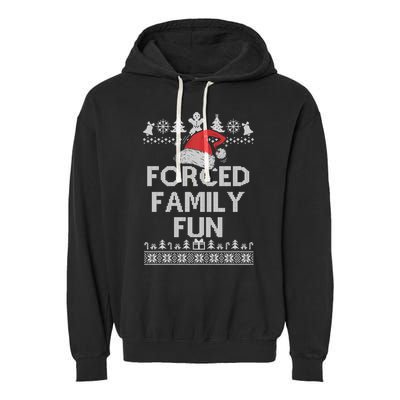 Forced Family Fun Sarcastic Adult Christmas Funny Gift Garment-Dyed Fleece Hoodie