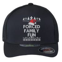 Forced Family Fun Sarcastic Adult Christmas Funny Gift Flexfit Unipanel Trucker Cap