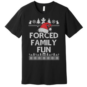 Forced Family Fun Sarcastic Adult Christmas Funny Gift Premium T-Shirt