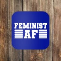 Feminism Funny Feminist Af Funny Gift Coaster