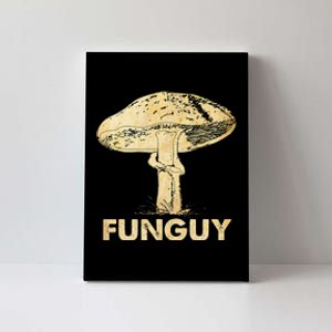 Funguy Funny Fungi Fungus Mushroom Canvas