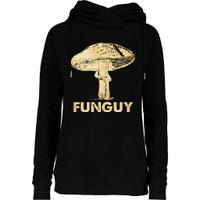 Funguy Funny Fungi Fungus Mushroom Womens Funnel Neck Pullover Hood