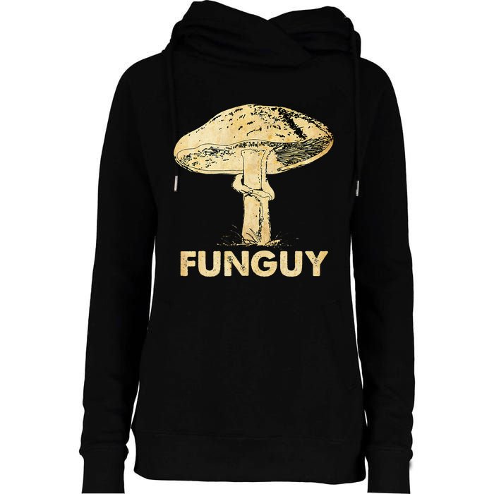 Funguy Funny Fungi Fungus Mushroom Womens Funnel Neck Pullover Hood