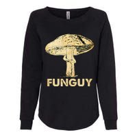 Funguy Funny Fungi Fungus Mushroom Womens California Wash Sweatshirt