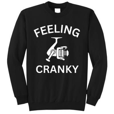 Funny Fishing Feeling Reel Cranky Fishing Fisher Sweatshirt