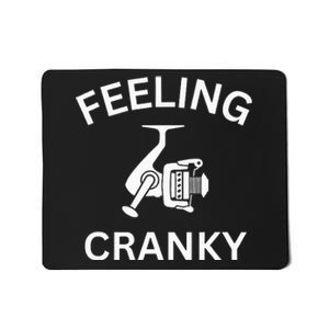 Funny Fishing Feeling Reel Cranky Fishing Fisher Mousepad