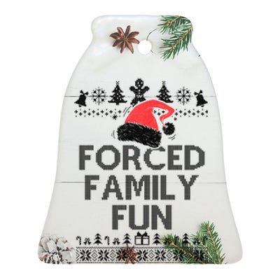 Forced Family Fun Sarcastic Christmas Ceramic Bell Ornament