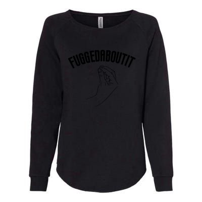 Fuggedaboutit Funny Womens California Wash Sweatshirt