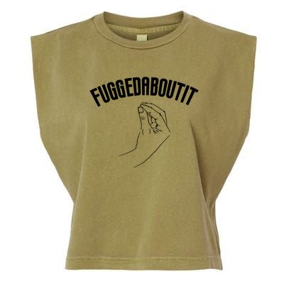 Fuggedaboutit Funny Garment-Dyed Women's Muscle Tee