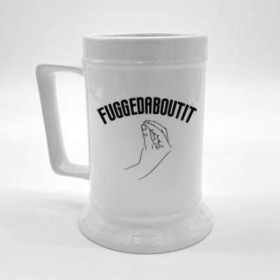 Fuggedaboutit Funny Beer Stein