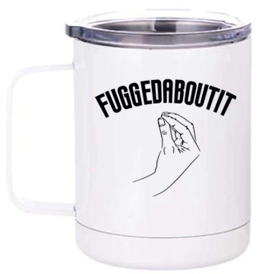 Fuggedaboutit Funny 12 oz Stainless Steel Tumbler Cup