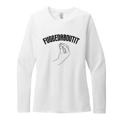 Fuggedaboutit Funny Womens CVC Long Sleeve Shirt