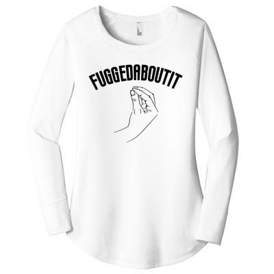 Fuggedaboutit Funny Women's Perfect Tri Tunic Long Sleeve Shirt