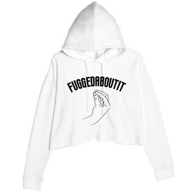 Fuggedaboutit Funny Crop Fleece Hoodie