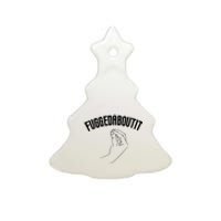 Fuggedaboutit Funny Ceramic Tree Ornament