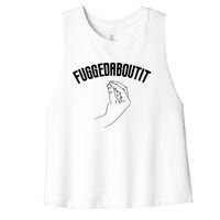 Fuggedaboutit Funny Women's Racerback Cropped Tank