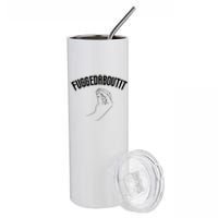 Fuggedaboutit Funny Stainless Steel Tumbler