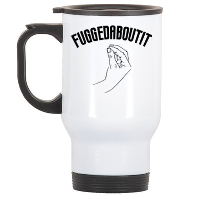 Fuggedaboutit Funny Stainless Steel Travel Mug