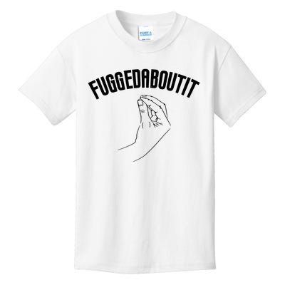 Fuggedaboutit Funny Kids T-Shirt