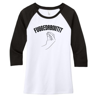 Fuggedaboutit Funny Women's Tri-Blend 3/4-Sleeve Raglan Shirt