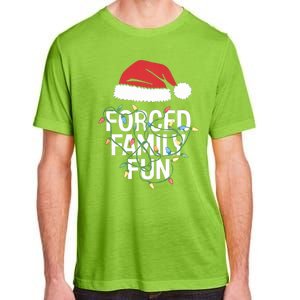 Forced Family Fun Sarcastic Christmas Funny Funny Gift Adult ChromaSoft Performance T-Shirt