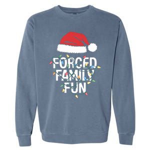 Forced Family Fun Sarcastic Christmas Funny Funny Gift Garment-Dyed Sweatshirt